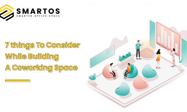 7 Things to Consider While Building a Coworking Space