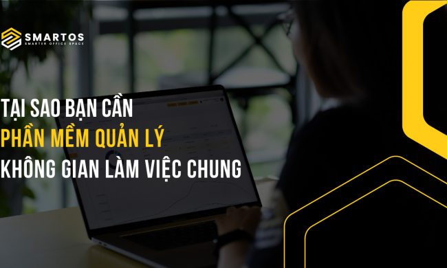 Tại sao bạn cần một phần mềm quản lý không gian làm việc chung?