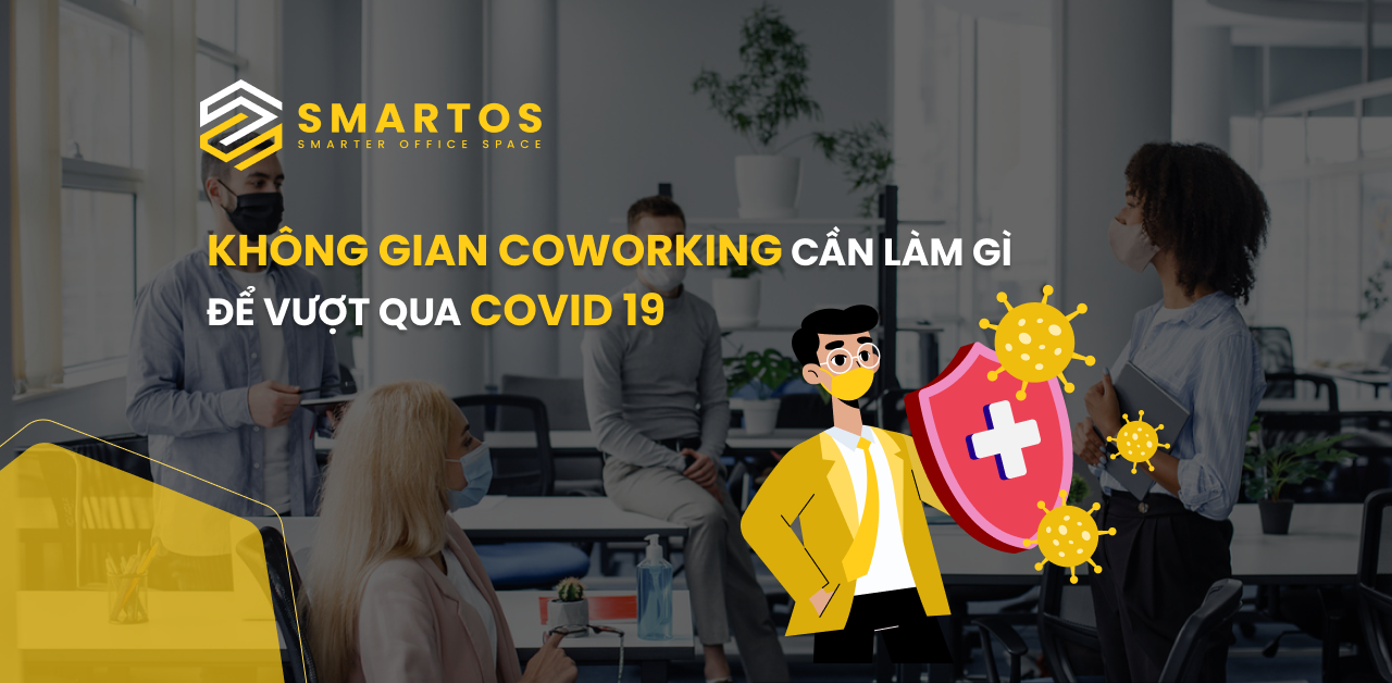 Thách Thức Và Cơ Hội Cho Không Gian Co-Working Mùa Covid