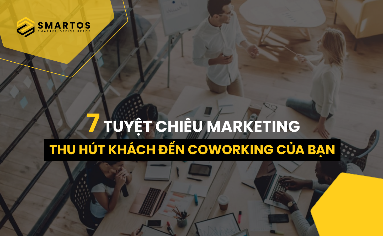 7 Tuyệt Chiêu Marketing Thu Hút Khách Đến Coworking Của Bạn