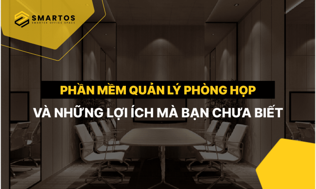 Phần Mềm Quản Lý Phòng Họp Và Những Lợi Ích Mà Bạn Chưa Biết