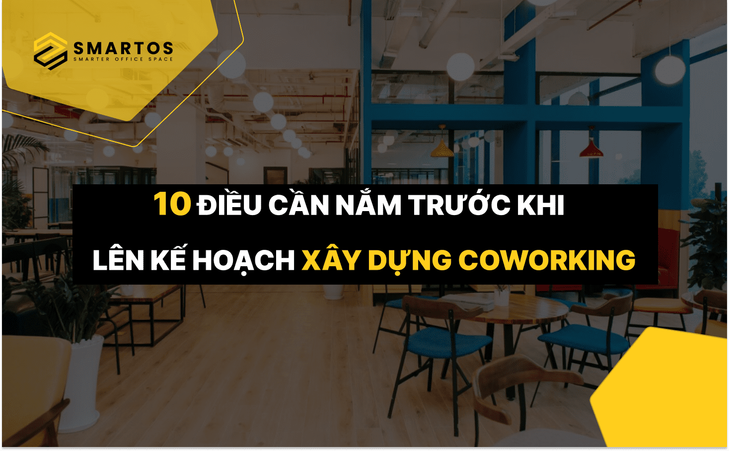 10 Điều Cần Nắm Trước Khi Lên Kế Hoạch Xây Dựng Coworking