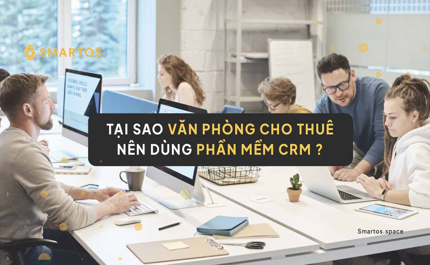 Tại Sao Văn Phòng Cho Thuê Cần Phần Mềm Quản Lý CRM?