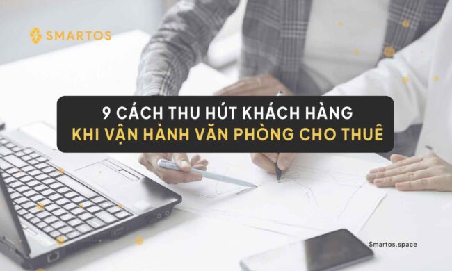 cách thu hút khách hàng văn phòng cho thuê