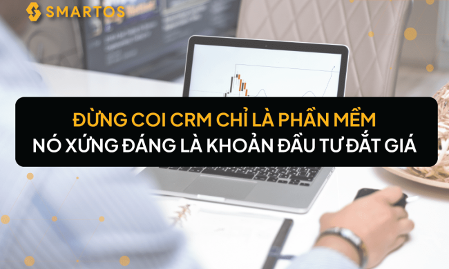 Phần Mềm CRM Là Gì? – 13 Tiêu Chí Lựa Chọn Phần Mềm CRM Tốt Nhất
