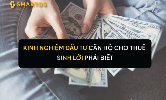 Kinh nghiệm đầu tư căn hộ cho thuê sinh lời phải biết