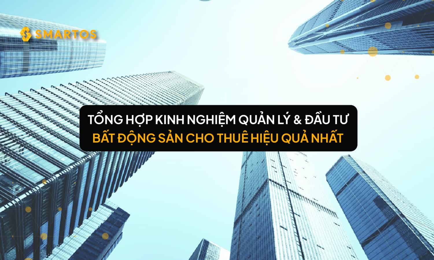 Đầu Tư Bất Động Sản Cho thuê: Nguyên Tắc & Kinh Nghiệm Để Tránh Rủi Ro